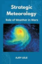 Strategic Meteorology: Role of Weather in Wars