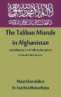 The Taliban Misrule in Afghanistan: Suicide Brigades, the IS-K Military Strength and its Suicide Vehicle Industry - Musa Khan Jalalzai,Sanchita Bhattacharya - cover