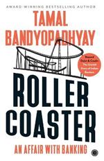 Roller Coaster: An Affair with Banking