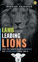 Lamb Leading Lions - Manojit Majumdar - cover