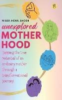Unexplored Motherhood - Nissi Acha Jacob - cover