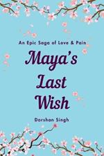 Maya's Last Wish: A Heartbreaking Journey of Love, Loss, and Letting Go