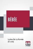 Bebee: Or, Two Little Wooden Shoes A Story.