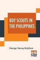 Boy Scouts In The Philippines: Or, The Key To The Treaty Box