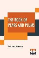 The Book Of Pears And Plums: With Chapters On Cherries And Mulberries Edited By Harry Roberts