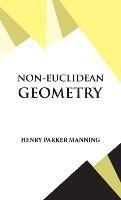 Non-Euclidean Geometry - Henry Parker Manning - cover
