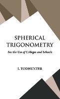 Spherical Trigonometry - I Todhunter - cover