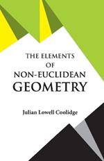 The Elements of Non-Euclidean Geometry