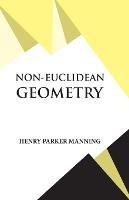 Non-Euclidean Geometry - Henry Parker Manning - cover