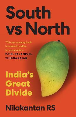 South vs North: India's Great Divide - Nilakantan RS - cover