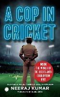 A Cop in Cricket - Neeraj Kumar - cover