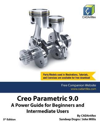 Creo Parametric 9.0: A Power Guide for Beginners and Intermediate Users - Cadartifex,Sandeep Dogra - cover