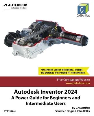 Autodesk Inventor 2024: A Power Guide for Beginners and Intermediate Users - Cadartifex,Sandeep Dogra,John Willis - cover