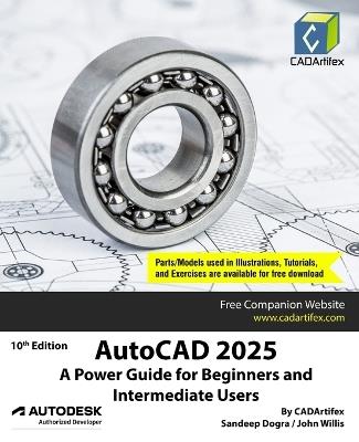 AutoCAD 2025: A Power Guide for Beginners and Intermediate Users - Cadartifex,John Willis,Sandeep Dogra - cover