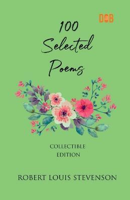 100 Selected Poems, Robert Louis Stevenson - Robert Stevenson Louis - cover