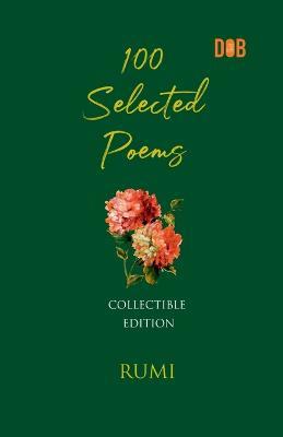 100 Selected Poems, Rumi - Rumi - cover