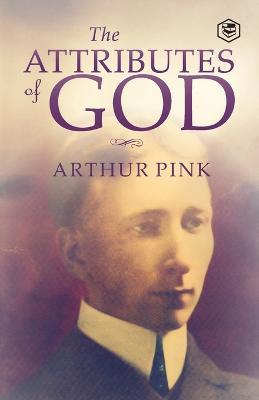 The Attributes of God - Arthur W Pink - cover