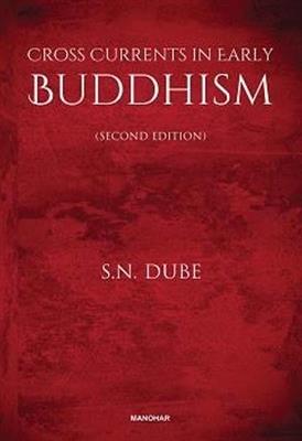 Cross Currents in Early Buddhism - Surendra Nath Dube - cover