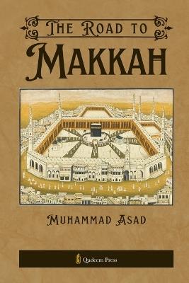 The Road to Makkah - Muhammad Asad - cover