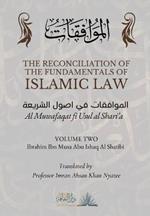 The Reconciliation of the Fundamentals of Islamic Law: Volume 2 - Al Muwafaqat fi Usul al Shari'a: ????????? ?? ???? ???????