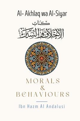 Morals & Behaviours - Al Akhlaq Wa Al-Siyar [English] - Ibn Hazm Al-Andalusi - cover
