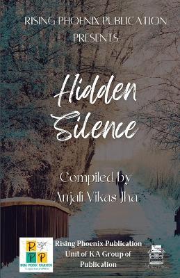 Hidden Silence - Anjali Vikas Jha - cover