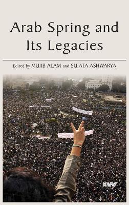 Arab Spring and Its Legacies - cover