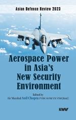 Aerospace Power in Asia's New Security Environment