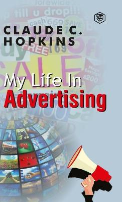 My Life In Advertising - Claude C Hopkins - cover