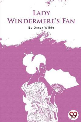 Lady Windermere's Fan - Oscar Wilde - cover