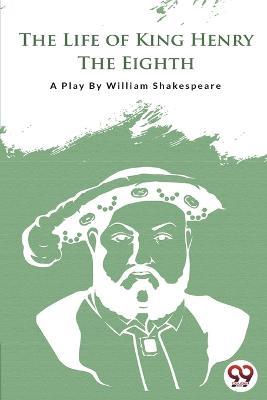 The Life of King Henry the Eighth - William Shakespeare - cover