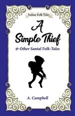 A Simple Thief and Other Santal Folk-tales