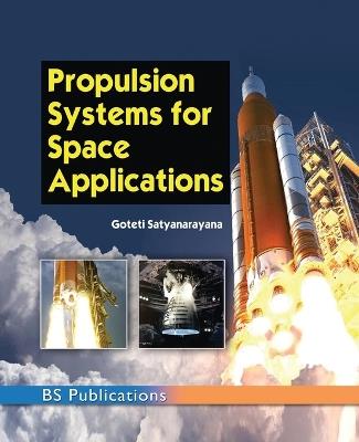 Propulsion Systems for Space Applications - Satyanarayana Goteti - cover
