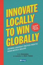 Innovate Locally to Win Globally
