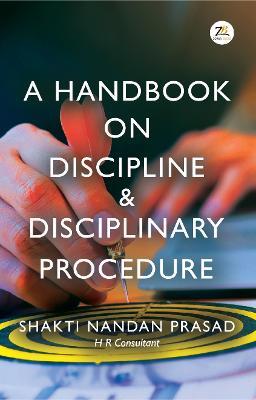 A Handbook on Discipline & Disciplinary Procedure - Shakti Nandan Prasad - cover