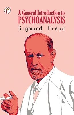 A General Introduction to Psychoanalysis - Sigmund Freud - cover
