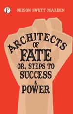 Architects of Fate; Or, Steps to Success and Power