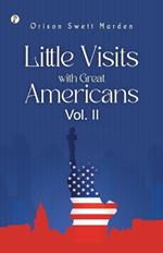 Little Visits with Great Americans, Vol. 2