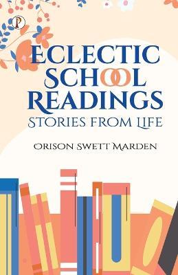 Eclectic School Readings: Stories from Life - Orison Swett Marden - cover