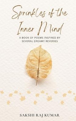 Sprinkles of the Inner Mind - Sakshi Raj Kumar - cover