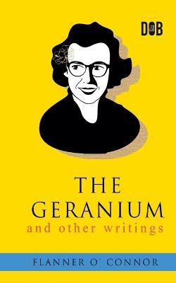 The Geranium and Other Writings - Flannery O'Connor - cover