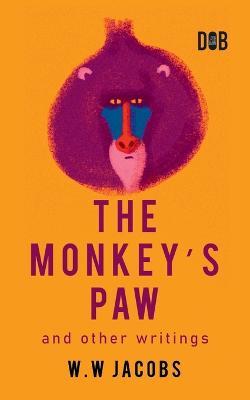 The Monkey's Paw And Other Writings - W W Jacobs - cover