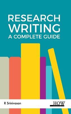 Research Writing: A Complete Guide - R Srinivasan - cover