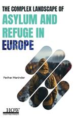 The Complex Landscape of Asylum and Refuge in Europe