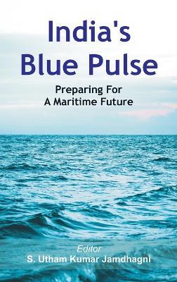 India's Blue Pulse: Preparing For A Maritime Future - cover