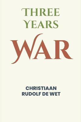 Three Years' War - Christiaan Rudolf De Wet - cover