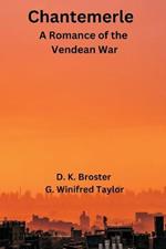 Chantemerle: A Romance of the Vendean War