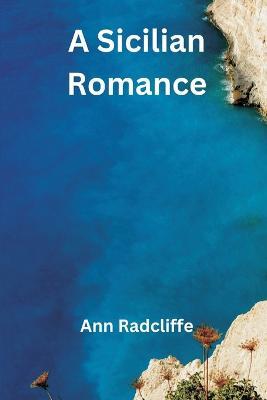 A Sicilian Romance - Ann Ward Radcliffe - cover