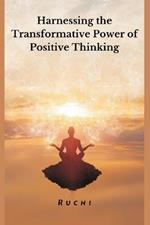 Harnessing the Transformative Power of Positive Thinking