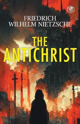 The Antichrist - Friedrich Wilhelm Nietzsche - cover